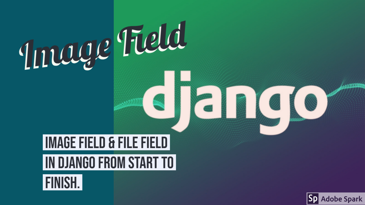 Image Field in Django | File Field in Django | How to use image field in django