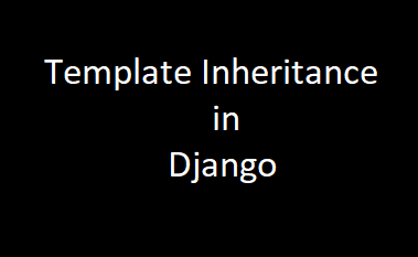 Template Inheritance in Django