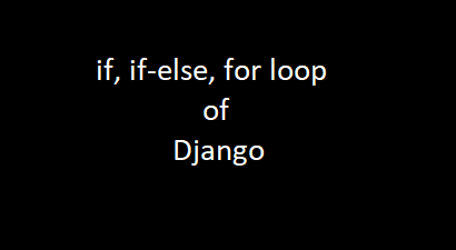 Flow of control statements of Django || if statement || if-else || for loop of Django