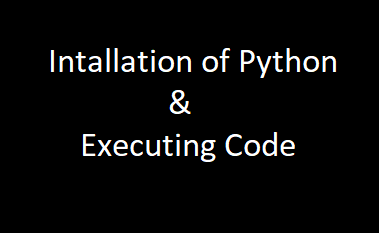 Installing Python & Executing Code