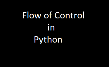 Flow of Control Statements